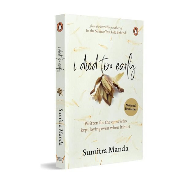 I Died Too Early by Sumitra Manda – Thought-Provoking Book of Emotions, Life Experiences and Personal Reflections