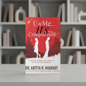 591cd120160229d8b049d2790405899b Un N Me… It’s Complicated By Dr. Aditya R. Nighhot | Contemporary Romance Novel Emotional Storytelling