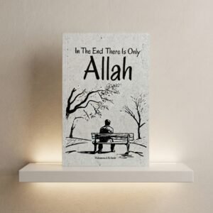 75f636289c5f5e10cf3ede0fd516a619 In The End, There Is Only Allah by Mohammed Al-Amin